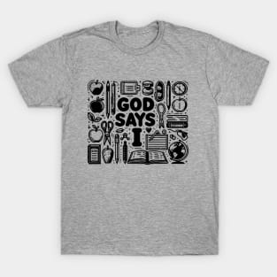 God says I am a TEACHER Math Design T-Shirt